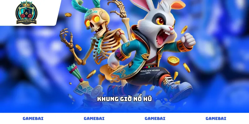 Mẹo xác định khung giờ nổ hũ chuẩn xác nhất hiện nay