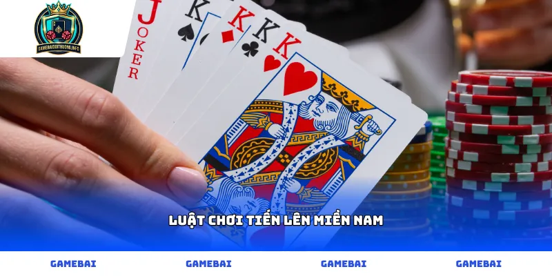 Tổng quan về Luật chơi Tiến lên miền Nam và quy định