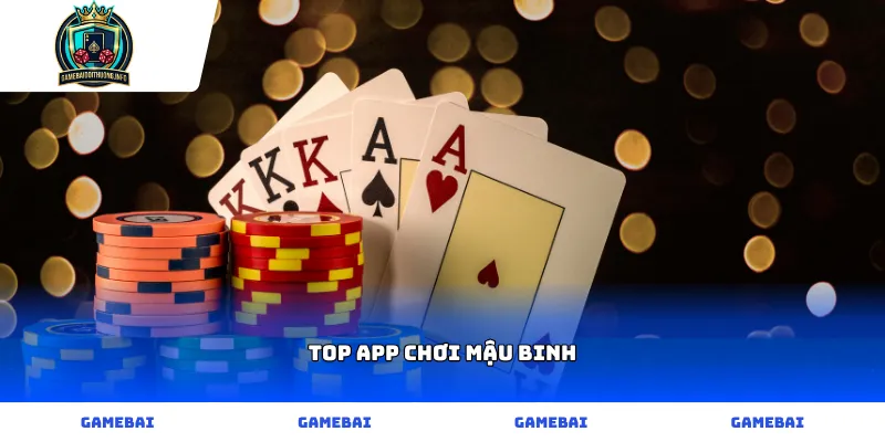 Top app chơi Mậu binh đổi thưởng uy tín hàng đầu